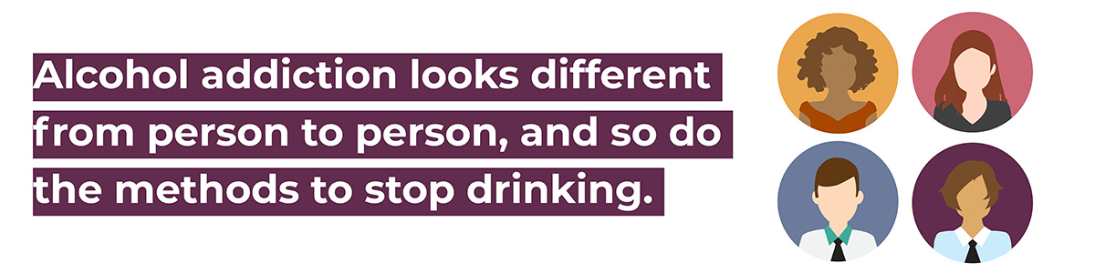 alcohol addiction looks different from person to person.